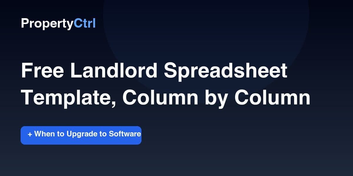 Free Landlord Spreadsheet Template: When to Upgrade