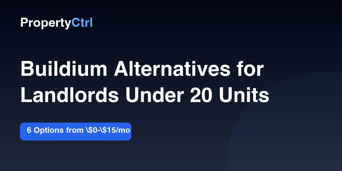 Buildium Alternatives for Landlords With Under 20 Units