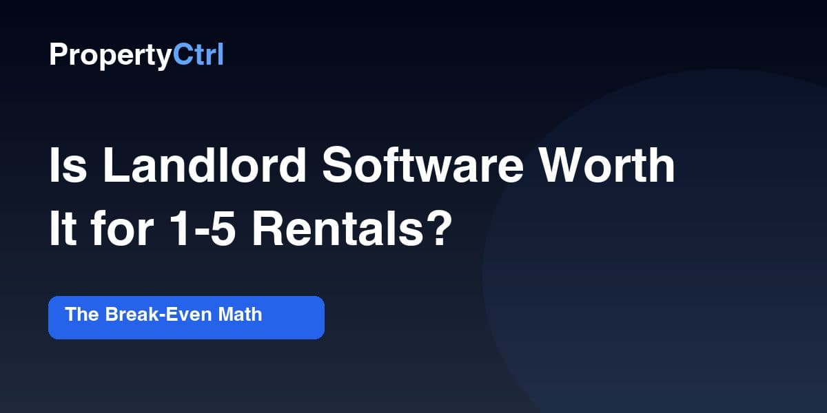 Is Property Management Software Worth It for 1–5 Rentals?